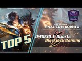 #XPAXKEK MLBB Separuh Akhir Kedua Zon Borneo - Top 5 Plays (UMSKAL vs UMS)