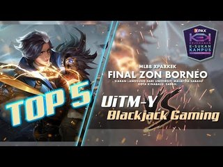 #XPAXKEK MLBB Suku Akhir Kedua Zon Borneo - Top 5 Plays (UMS vs UiTM Sabah)