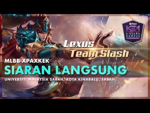 #XPAXKEK MLBB Quarter Final 1 Zon Borneo - LEXUS | UMS vs Team Slash | UiTM Kampus Sarawak