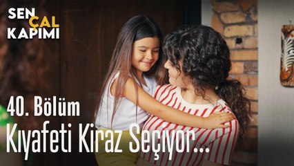 Kıyafeti Kiraz seçiyor... - Sen Çal Kapımı 40. Bölüm