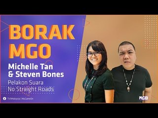 Borak MGO: Pelakon Suara No Straight Roads (Michelle Tan & Steven Bones)