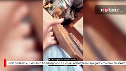 Isola dei famosi, il vincitore Awed risponde a Elettra Lamborghini e spiega "Ecco come mi sento"