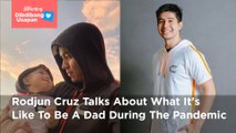Rodjun Cruz Talks About What It's Like To Be A Dad During The Pandemic | Smart Parenting