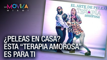 ¿Peleas en casa? Esta “Terapia Amorosa” es para ti  - La Movida Miami
