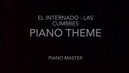 El Internado : Las Cumbres - Piano Theme