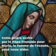 La prière du pape François pour que Marie nous aide à suivre le Christ