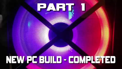 New PC Build - Building the PC - Part 1