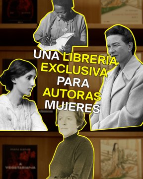 Esta librería rescató obras solo escritas por mujeres para honrar sus voces