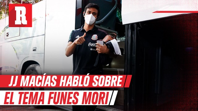 JJ Macías no ve con malos ojos que Funes Mori juegue con la Selección Mexicana