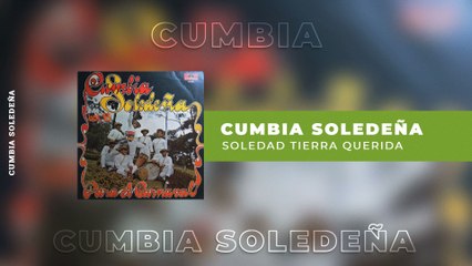 Cumbia Soledeña - Soledad Tierra Querida