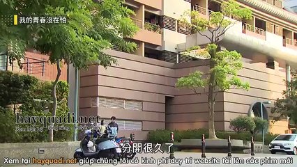Thanh Xuân Không Sợ Hãi Tập 51 - VTV8 lồng tiếng tap 52 - Phim Trung Quoc - xem phim thanh xuan khong so hai tap 51