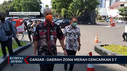 Ganjar : Daerah Zona Merah Gencarkan 3 T