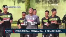 PSMS Medan Menambah 2 Pemain Baru