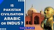 Pakistan civilisation divide: Arabic or Indus Valley? Pre-Islamic past | Oneindia News
