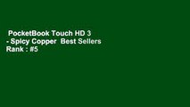 PocketBook Touch HD 3 - Spicy Copper  Best Sellers Rank : #5