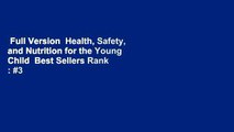 Full Version  Health, Safety, and Nutrition for the Young Child  Best Sellers Rank : #3