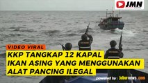 REPORTASE - KKP TANGKAP 12 KAPAL IKAN ASING YANG MENGGUNAKAN ALAT PANCING ILEGAL