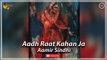 Aadh Raat Kahan Ja | Aamir Sindhi | Super Hit Sindhi Song | Sindhi Gaana