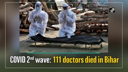111 doctors died in Bihar in second Covid wave
