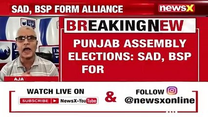 SAD, BSP Form Alliance For Punjab Polls New Alliance To Be A Gamechanger NewsX
