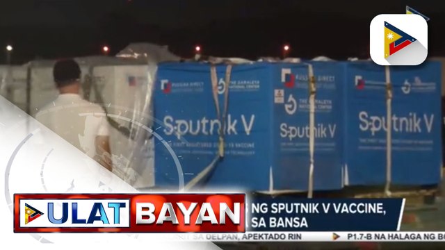 Karagdagang 100-K doses ng Sputnik V vaccine, dumating na sa bansa