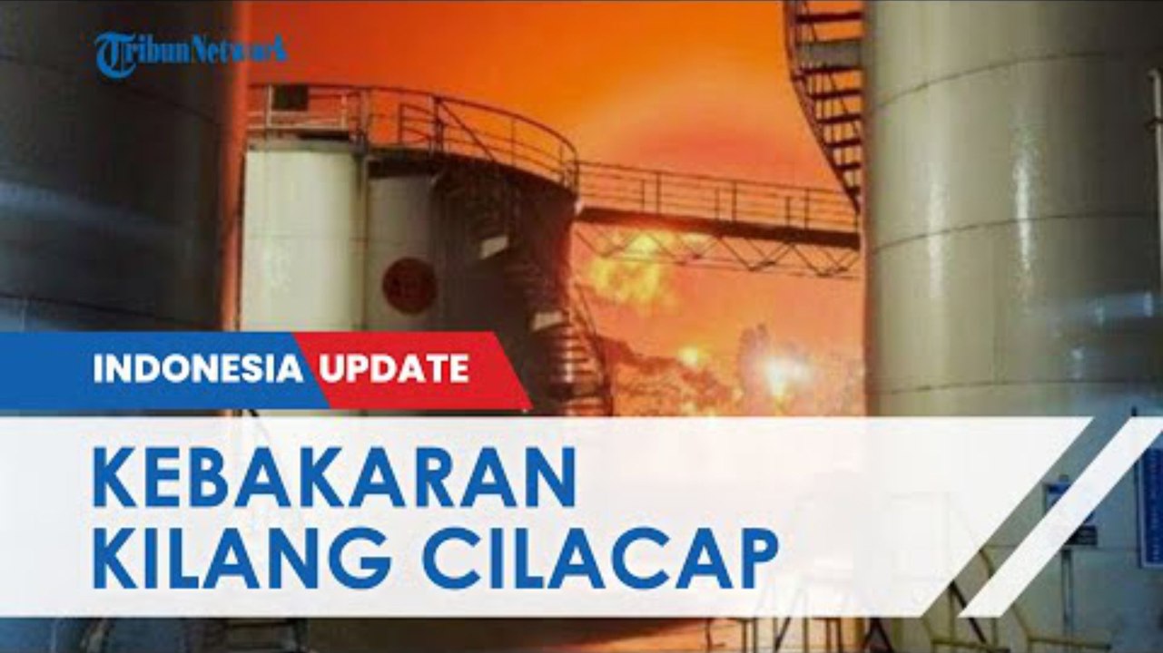 Detik-detik Kebakaran Landa Tangki Benzene di Kilang Minyak Pertamina Cilacap, Api Sudah Padam