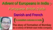 Advent of Europeans in India such as-portuguese, British, Danish, Dutch and French.Story behind the formation of Bombay as a colony of British east India company and the formation of kolkata as a city.