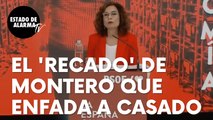 El 'recado' de la ministra de Hacienda, la socialista María Jesús Montero, al PP que enfada a Casado