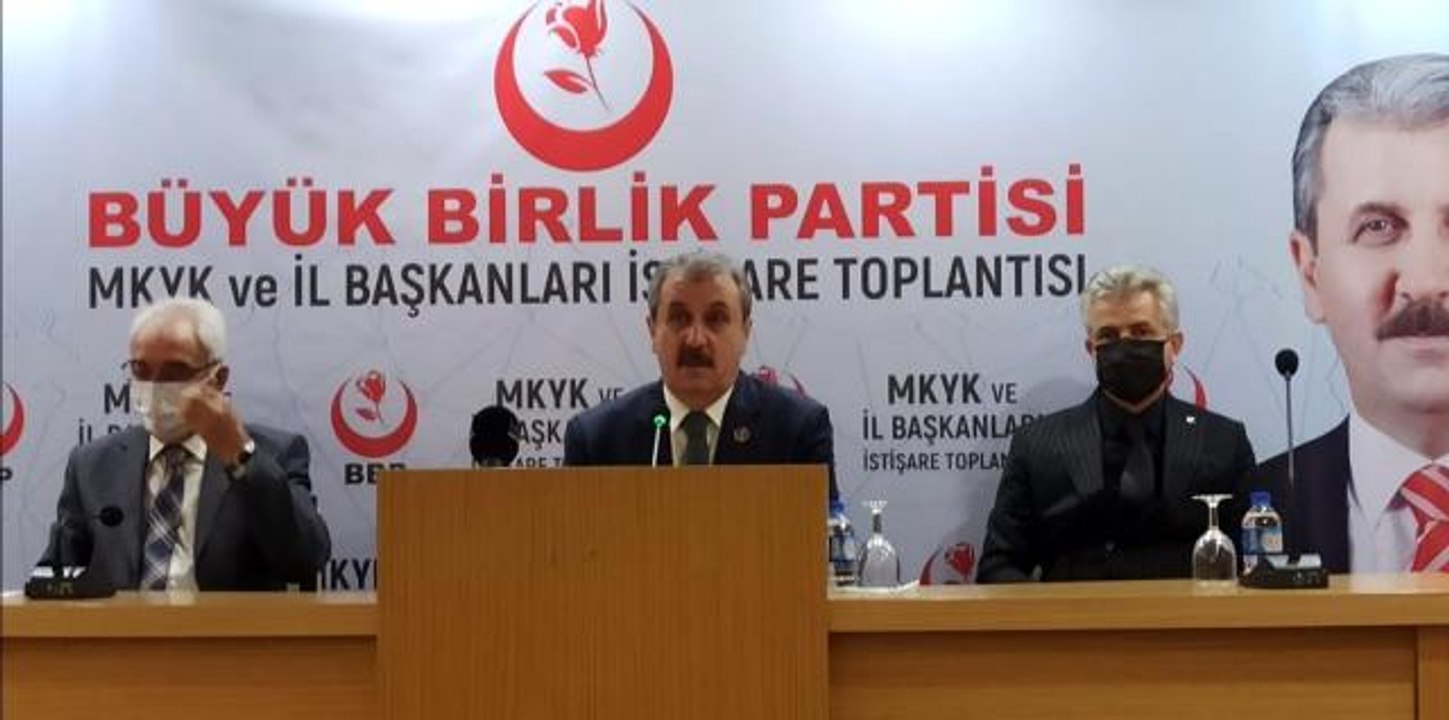 BBP Genel Başkanı Destici: "Eski Türkiye özlemi içerisinde olanlar erken seçim istiyorlar"