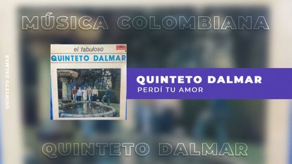 Quinteto Dalmar - Perdí Tu Amor