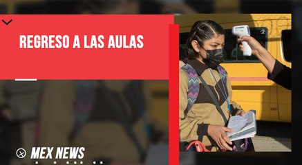 1.6 MILLONES DE ALUMNOS HAN REGRESADO A LAS AULAS EN 15 ESTADOS