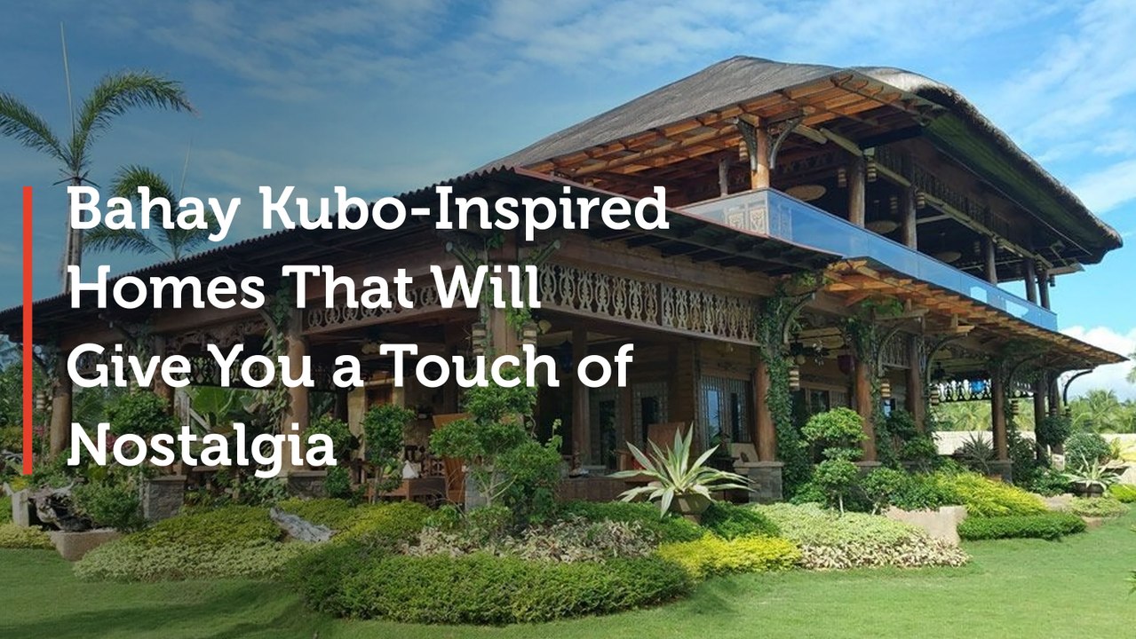 Bahay Kubo-Inspired Homes That Will Give You a Touch of Nostalgia