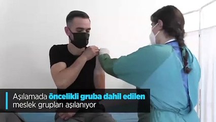 Aşılamada öncelikli gruba dahil edilen meslek grupların aşılanmasına başlandı