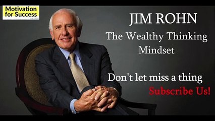 The Wealthy Thinking Mindset - Jim Rohn - Motivation for Success