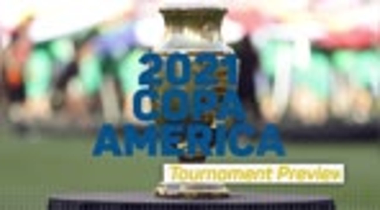 Copa America 2021 - Tournament Preview