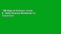 180 Days of Science: Grade 6 - Daily Science Workbook for Classroom and Home, Cool and Fun