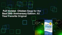 Full Version  Chicken Soup for the Soul 20th Anniversary Edition: All Your Favorite Original