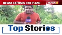 NewsX Exposes Pak's Infiltration Plan Camps Setup Across LOC Ground Report NewsX