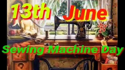 Sewing Machine Day | 13th June  | Informative Bhaiya