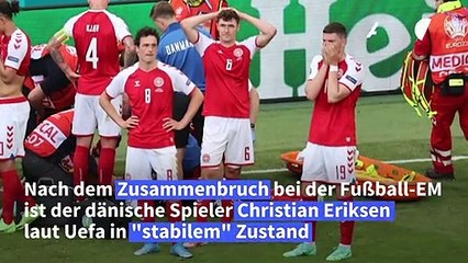 Nach Zusammenbruch bei EM-Spiel: Zustand von Christian Eriksen "stabil"