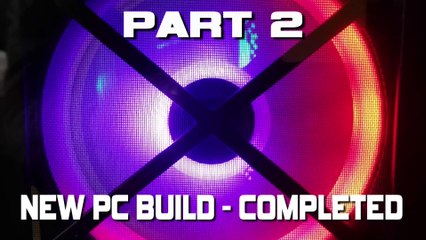 New PC Build - Building the PC - Part 2