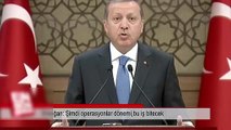Erdoğan: Operasyonlar ile bu iş bitecek