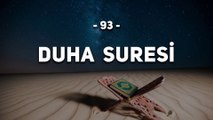93 - Duha Suresi - Kur'an'ı Kerim Duha Suresi Dinle