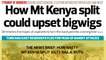 The News Brief: How nasty Mt Kenya split jolts Raila, Ruto