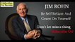 Be Self Reliant And Be Responsible to Yourself - Jim Rohn