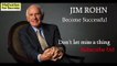 Become Successful - Jim Rohn - Motivation for Success