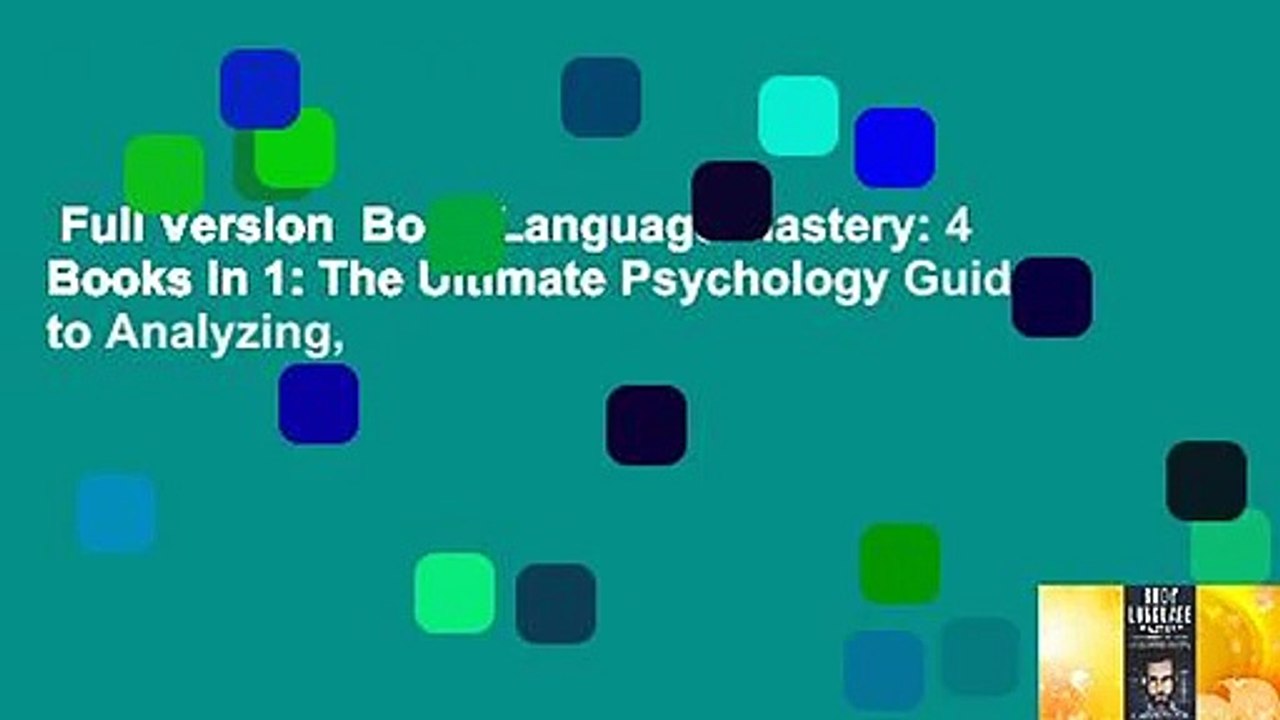 Full Version  Body Language Mastery: 4 Books in 1: The Ultimate Psychology Guide to Analyzing,