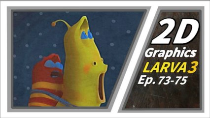 2D GRAPHICS | Larva Season3 Episode73-75 | Larva Cartoon |  Larva Official Channel