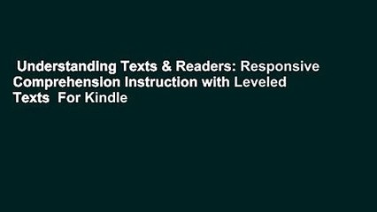 Télécharger la video: Understanding Texts & Readers: Responsive Comprehension Instruction with Leveled Texts  For Kindle