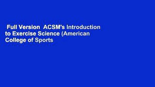 Full Version  ACSM's Introduction to Exercise Science (American College of Sports Medicine)